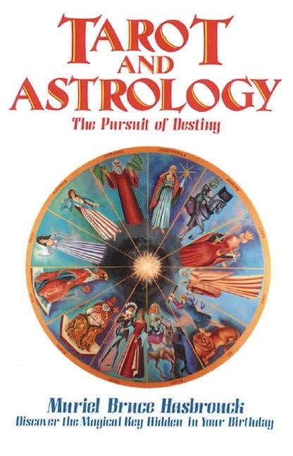 Tarot and Astrology: The Pursuit of Destiny- Muriel Bruce Hasbrouck - Tarotpuoti