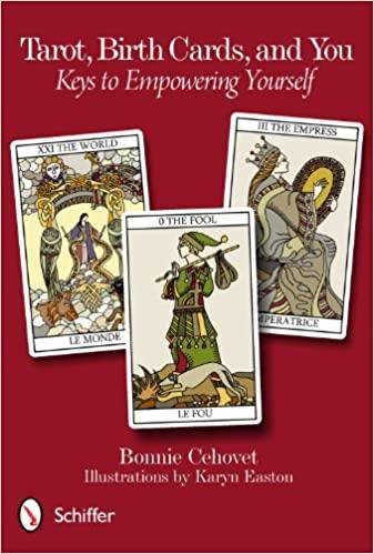 Tarot, Birth Cards, and You: Keys to Empowering Yourself (with cards) - Bonnie Cehovet, Karyn Easton - Tarotpuoti