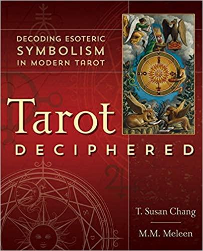 Tarot Deciphered: Decoding Esoteric Symbolism in Modern Tarot Paperback – T. Susan Chang, M. M. Meleen - Tarotpuoti