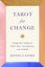 Tarot for Change: Using the Cards for Self-Care, Acceptance, and Growth - Jessica Dore kovakantinen - Tarotpuoti