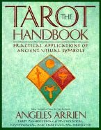 Tarot Handbook Practical Applications Of Ancient Visual Symbols - Arrien Angeles - Tarotpuoti