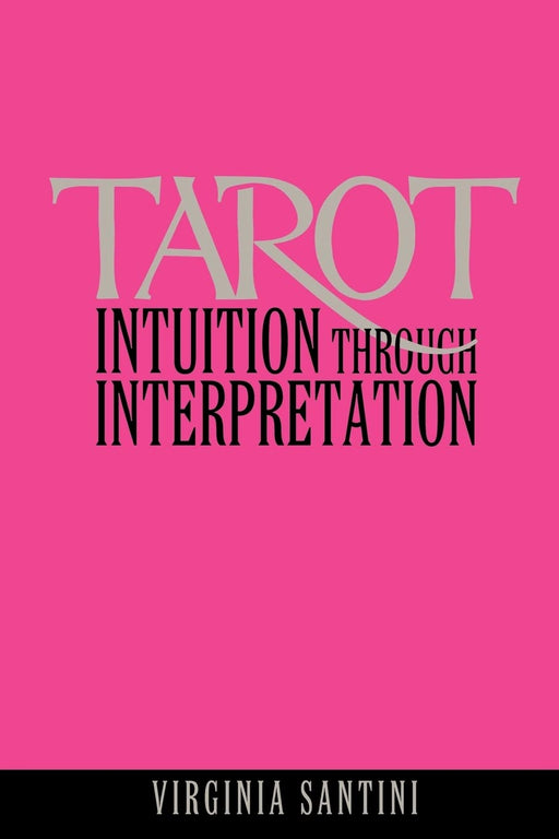 Tarot: Intuition Through Interpretation - Virginia Santini - Tarotpuoti