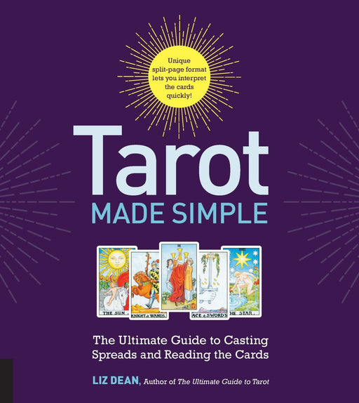 Tarot Made Simple: The Ultimate Guide to Casting Spreads and Reading the Cards - Liz Dean - Tarotpuoti
