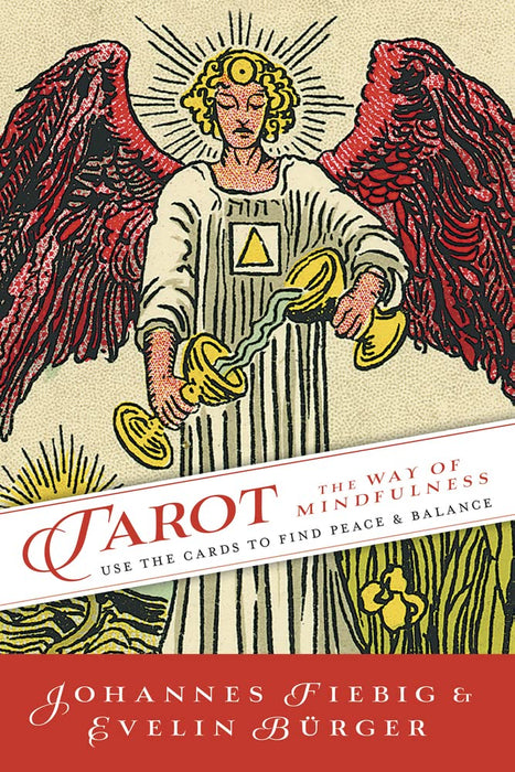 Tarot: The Way of Mindfulness: Use the Cards to Find Peace & Balance - Johannes Fiebig, Evelin Burger - Tarotpuoti