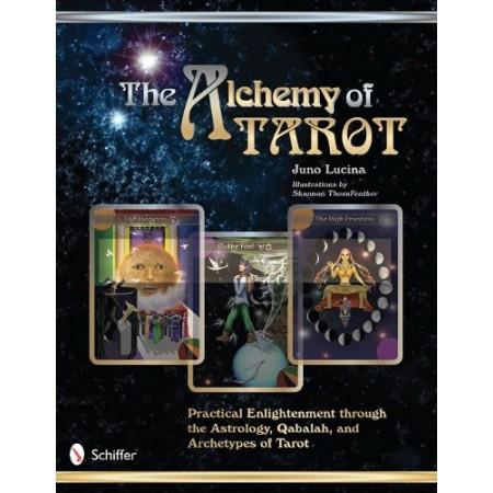 The Alchemy of Tarot: Practical Enlightenment Through the Astrology, Qabalah, & Archetypes of Tarot - Tarotpuoti