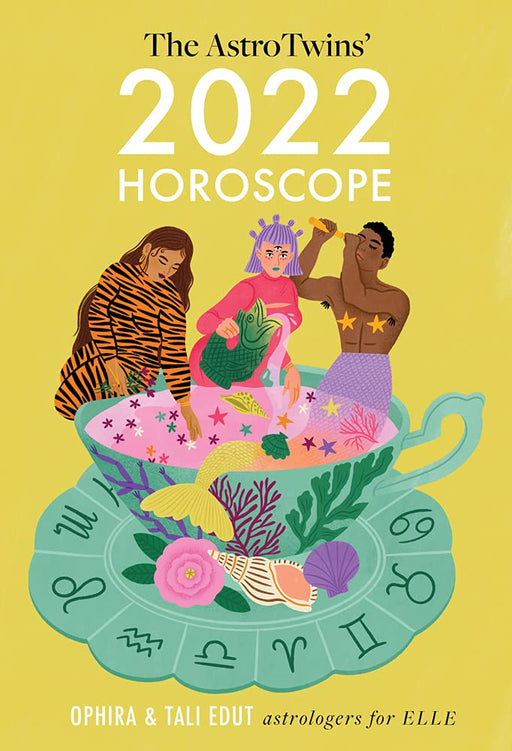The AstroTwins' 2022 Horoscope The Complete Yearly Astrology Guide for Every Zodiac Sign - Ophira Edut - Tarotpuoti