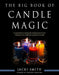 The Big Book of Candle Magic: A Comprehensive in-Depth Guide Including Instructions for Creating Your Own Candles and Casting Your Own Spells - Jacki Smith - Tarotpuoti