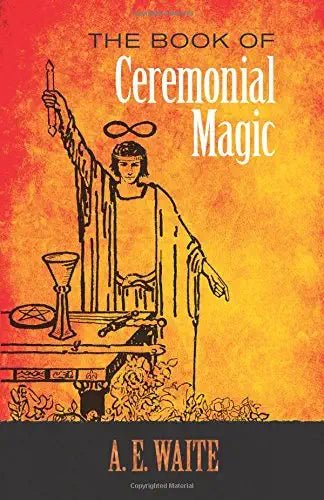 The Book of Ceremonial Magic - A.E. Waite - Tarotpuoti
