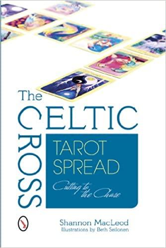 The Celtic Cross Tarot Spread: Cutting to the Chase - Shannon MacLeod - Tarotpuoti