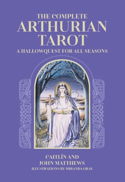 The Complete Arthurian Tarot : Includes classic deck with revised and updated coursebook - Caitlin Matthews, John Matthews - Tarotpuoti