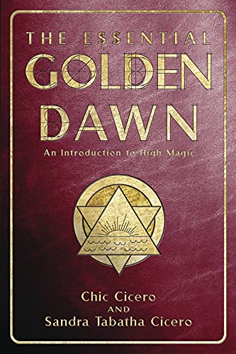 The Essential Golden Dawn: An Introduction to High Magic - Chic Cicero, Sandra Tabatha Cicero - Tarotpuoti