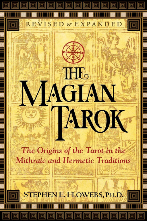The Magian Tarok - The Origins of the Tarot in the Mithraic and Hermetic Traditions - Stephen E. Flowers - Tarotpuoti