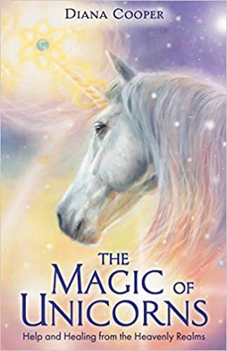The Magic of Unicorns: Help and Healing from the Heavenly Realms - Diana Cooper - Tarotpuoti