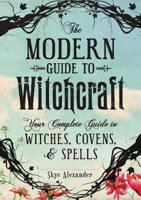 The Modern Guide To Witchcraft Your Complete Guide To Witches, Covens, And Spells Alexander, Skye Kirja - Tarotpuoti