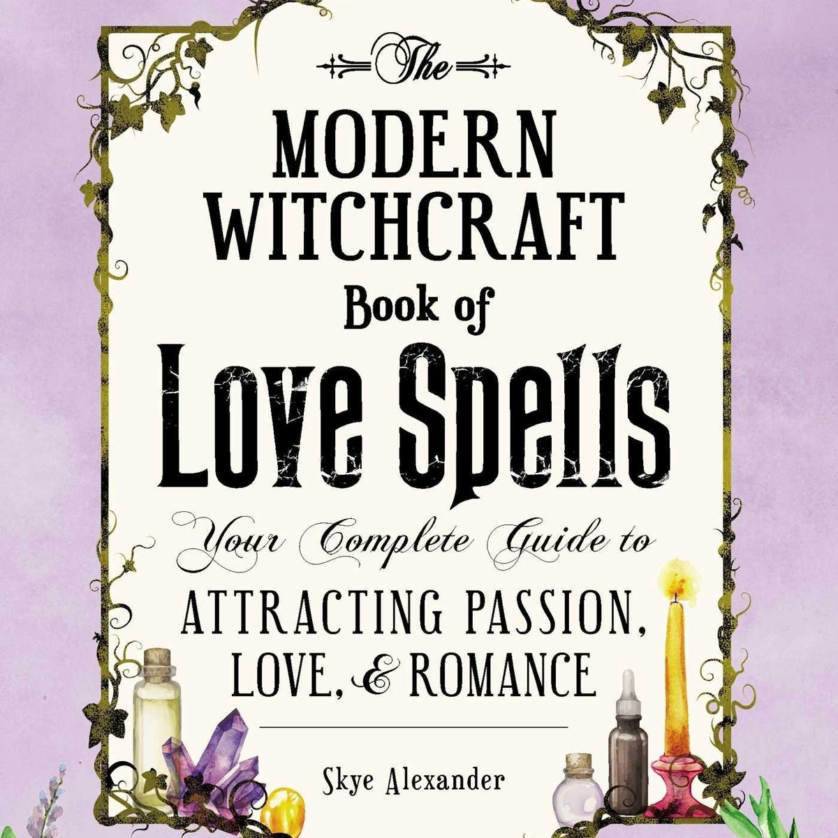 The Modern Witchcraft Book of Love Spells