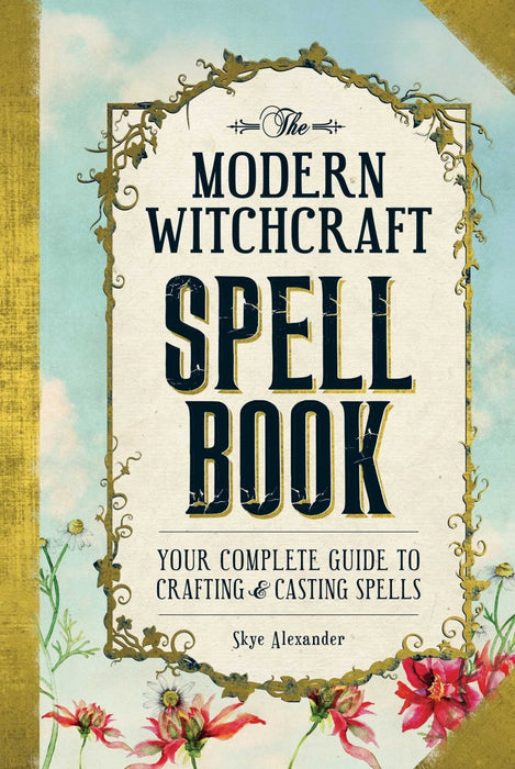 The Modern Witchcraft Spell Book: Your Complete Guide to Crafting and Casting Spells Hardcover – Skye Alexander - Tarotpuoti