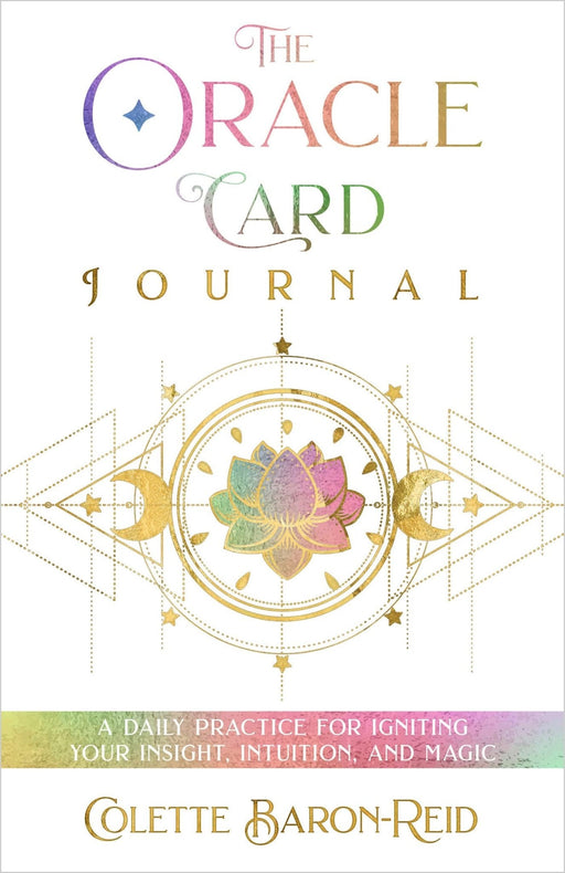 The Oracle Card Journal : A Daily Practice for Igniting Your Insight, Intuition, and Magic - Colette Baron-Reid - Tarotpuoti
