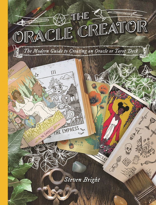 The Oracle Creator: The Modern Guide to Creating an Oracle or Tarot Deck - Steven Bright - Tarotpuoti