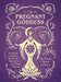 The Pregnant Goddess: Your Guide to Traditions, Rituals, and Blessings for a Sacred Pagan Pregnancy - Arin Murphy-Hiscock - Tarotpuoti