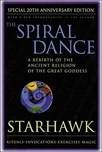 The Spiral Dance: A Rebirth of the Ancient Religion of the Goddess: 20th Anniversary Edition - Tarotpuoti