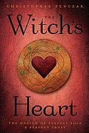 The Witch's Heart The Magick of Perfect Love & Perfect Trust - Christopher Penczak - Tarotpuoti