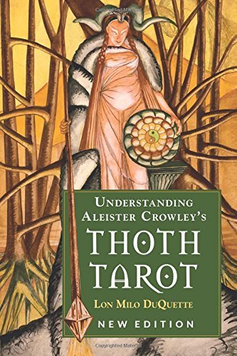 Understanding Aleister Crowley's Thoth Tarot - Lon Milo Duquette - Tarotpuoti
