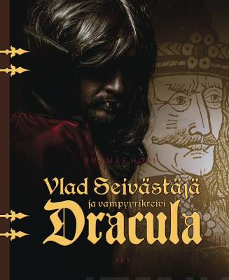 Vlad Seivästäjä ja vampyyrikreivi Dracula - Tuomas Hovi - Tarotpuoti