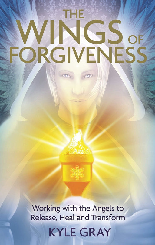 Wings of Forgiveness: Working with the Angels to Release, Heal, and Transform - Kyle Gray - Tarotpuoti