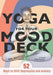 Yoga For Your Mood Deck: 52 Ways To Shift - Amy Weintraub - Tarotpuoti