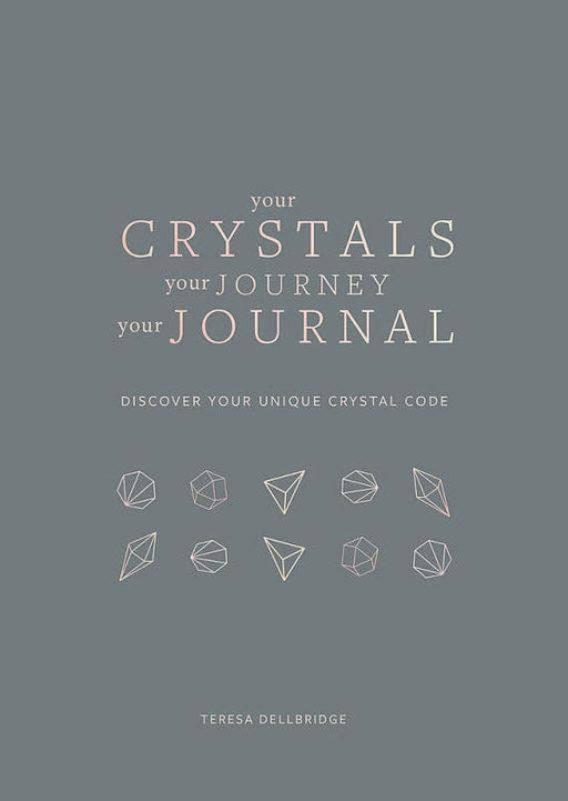 Your Crystals Your Journey Your Journal: Your Crystal Code - Tarotpuoti
