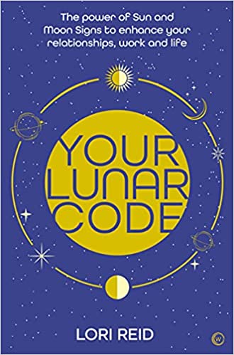 Your Lunar Code: The power of moon and sun signs to enhance your relationships, work and life - Lori Reid (Paperback) - Tarotpuoti